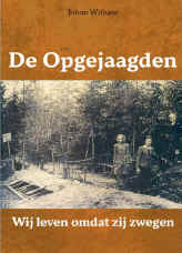 Omslag boek De Opgejaagden "Wij leven omdat zij zwegen" door J. Withaar, Emmen